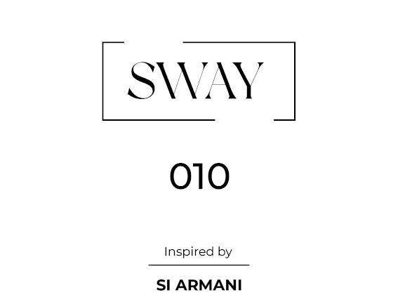 SWAY 010 Inspired by Si Armani